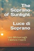The Soprano of Sunlight Luce di Soprano: Tom Billsborough Fabrizio Frosini