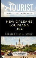 Greater Than a Tourist- New Orleans Louisiana USA: 50 Travel Tips from a Local