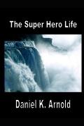 The Super Hero Life