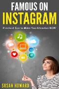 Famous on Instagram: Practical tips to make you attractive NOW
