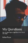 My Questions: One Hundred Eighty-Eight Questions I Asked One Night