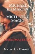 MICHAEL KILMARTIN Christmas Bells: A Christmas Love Story