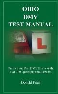 Ohio DMV Test Manual: Practice and Pass DMV Exams with over 300 Questions and Answers