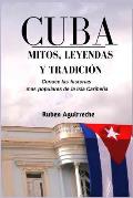 Cuba Mitos, Leyendas y Tradici?n: Los veinte cuentos e historias mas populares de Cuba