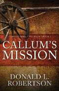 Callum's Mission: A Logan Family Western - Book 3