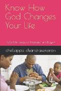 Know How God Changes Your Life: (100 Bible Verses for Meditation and Prayer)