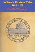 Indiana's Timeless Tales - 1782 - 1791: History of the Northwest Territory - Part 1
