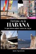 Turismo en la Habana: Lo que debes saber antes de viajar