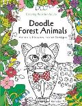 Doodle Forest Animals Coloring Book for Adults：Animals, Flowers, and Forest Designs: Stress Relieving Unique Patterns