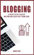 Blog: 4 Steps to Get Rich by Writing One Blog Post from Zero