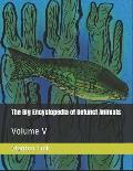 The Big Encyclopedia of Defunct Animals: Volume V