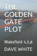 The Golden Gate Plot: Wakefield 4,5,6