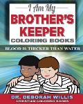 I Am My Brother's Keeper: Blood Is Thicker Than Water
