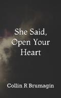 She Said, Open Your Heart