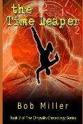 The Time Leaper: Book 2 of The Chrysalis Chronology Series