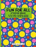 Fun For All Sticker Book (A KIDSspace Fun Book): A Fun and Colorful Space to Put All Your Stickers