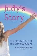 Judy's Story: The Greatest Secret the Universe Knows