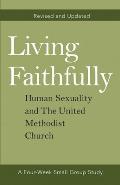 Living Faithfully Revised and Updated: Human Sexuality and the United Methodist Church