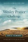 The Wesley Prayer Challenge Participant Book: 21 Days to a Closer Walk with Christ