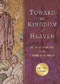 Toward the Kingdom of Heaven: 40 Daily Readings on the Sermon on the Mount