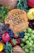 Delicious Bible Stories: No Cook Recipes That Teach