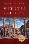 Witness at the Cross: A Beginner's Guide to Holy Friday