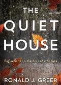 The Quiet House: Reflections on the Loss of a Spouse