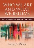 Who We Are and What We Believe Companion Reader: 50 Questions about the Umc (Who We Are and What We Believe Companion Reader)
