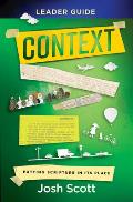 Context Leader Guide: Putting Scripture in Its Place