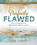 Perfectly Flawed Women's Bible Study: God Transforms Our Weaknesses Into Strengths (a Women's Bible Study on the Life of Peter)