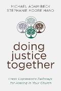 Doing Justice Together: Fresh Expressions Pathways for Healing in Your Church