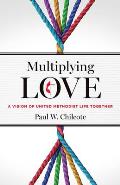 Multiplying Love: A Vision of United Methodist Life Together