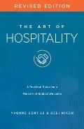 The Art of Hospitality Revised Edition: A Practical Guide for a Ministry of Radical Welcome