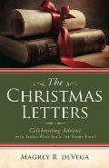 The Christmas Letters: Celebrating Advent with Those Who Told the Story First