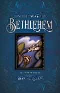 On the Way to Bethlehem: An Advent Study