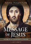 The Message of Jesus: Words That Changed the World