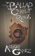 The Ballad of Charlie Rhoads
