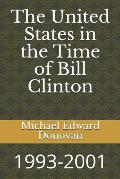 The United States in the Time of Bill Clinton: 1993-2001