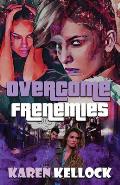 Overcome Frenemies
