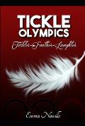 Tickle Olympics: 32 Countries. 1 Winner. 230 Pages of Tickling Agony. Who Will Be the Ultimatetickle Queen?