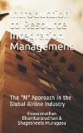 Introduction to Resource Integration Management: The M Approach in the Global Airline Industry