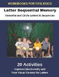 Workbooks for Dyslexics - Letter Sequential Memory - Memorize and Circle Letters in Sequences - Improve Directionality and Poor Visual Memory for Lett