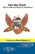 The Big Moth: Learn to Read Book 3 (American Version)