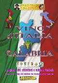 Vino d'Italia - Calabria (Seconda Edizione): I Migliori Vini, Viticoltori E Aziende Vinicole