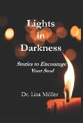Lights in Darkness: Stories to Encourage Your Soul