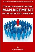 Towards Understanding Management Principles and Process