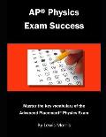AP Physics Exam Success: Master the key vocabulary of the Advanced Placement Physics Exam