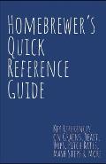 Homebrewer's Quick Reference Guide: Key References on Grains, Yeast, Hops, Pitch Rates, Mash Steps, Style Reference Guidelines & More