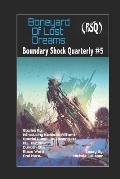 Boneyard of Lost Dreams: Boundary Shock Quarterly #5