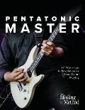 Pentatonic Master: 97 Warm-ups to Revolutionize Your Guitar Playing